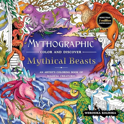 Mythographic Color And Discover: Mythical Beasts: An Artist'S Coloring Book Of Magical Creatures
