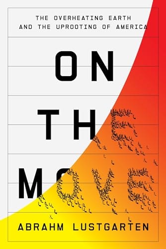 On The Move: The Overheating Earth And The Uprooting Of America