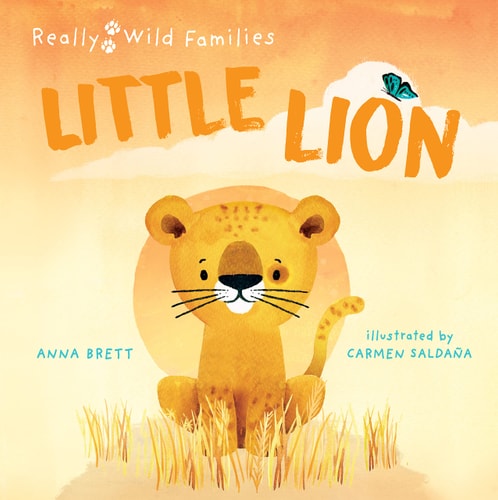 Little Lion: A Day In The Life Of A Little Lion (Really Wild Families)