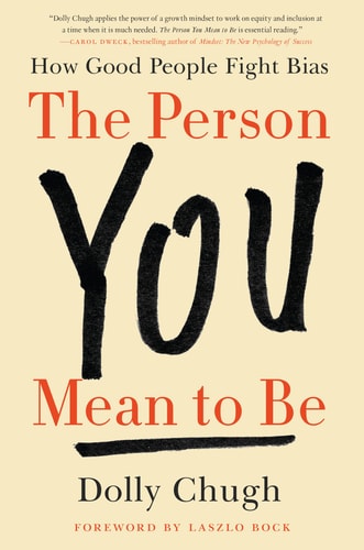 The Person You Mean To Be: How Good People Fight Bias