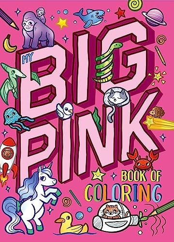 My My Big Pink Book Of Coloring: With Over 90 Coloring Pages