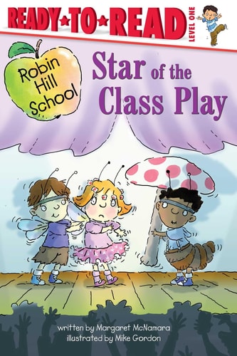 Star Of The Class Play: Ready-To-Read Level 1 (Robin Hill School)